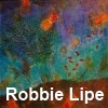 Robbie Lipe -Abstract Landscapes